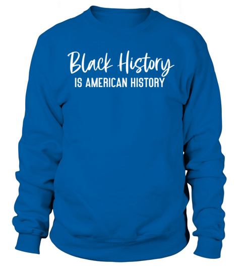 Black History Is American History Men's Sweatshirt