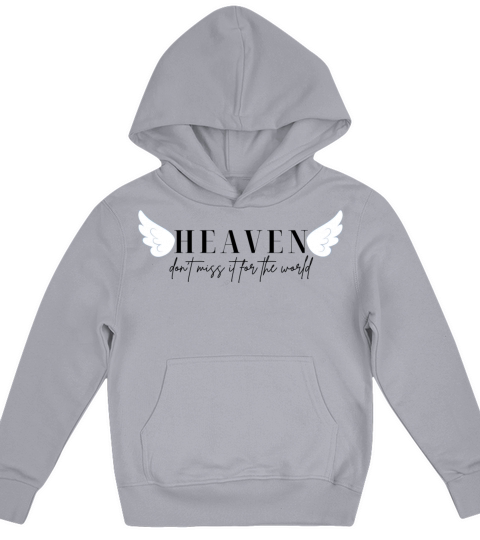 Heaven dont miss it for the world Christian quote Kids Hoodie