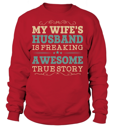 Husband - My wifes husband is freaking awesome Women's Sweatshirt