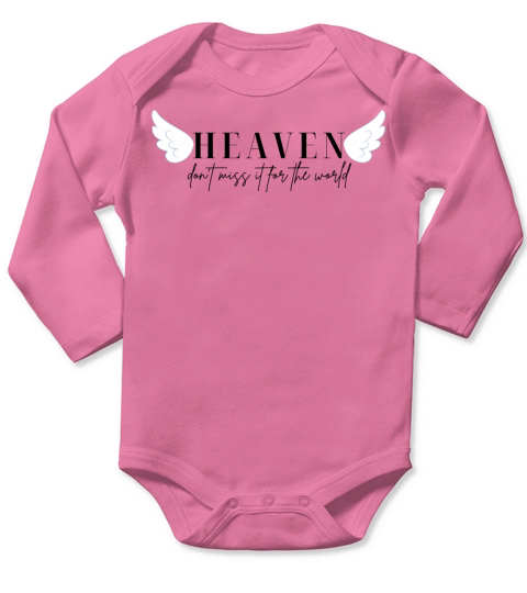 Heaven dont miss it for the world Christian quote Long Sleeve Baby One-Piece