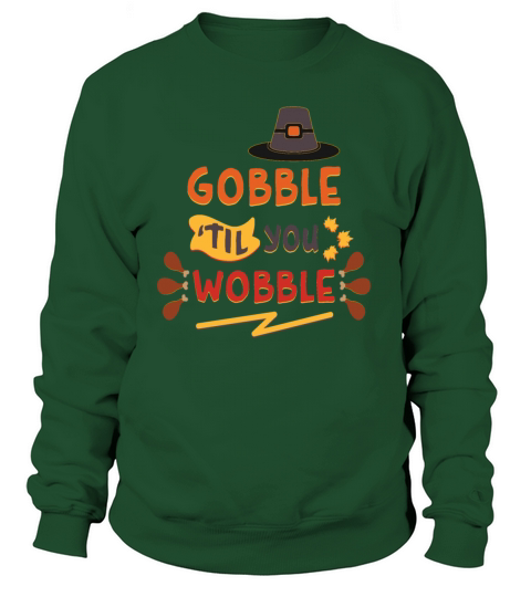 Gobble Til You Wobble Thanksgiving Women's Sweatshirt