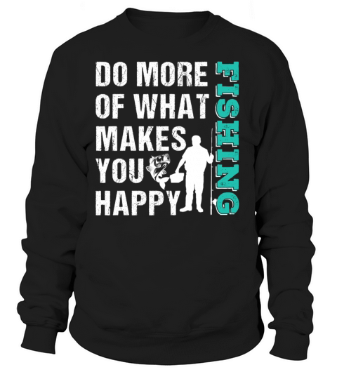 Do More What Makes You Happy Fishing Women's Sweatshirt