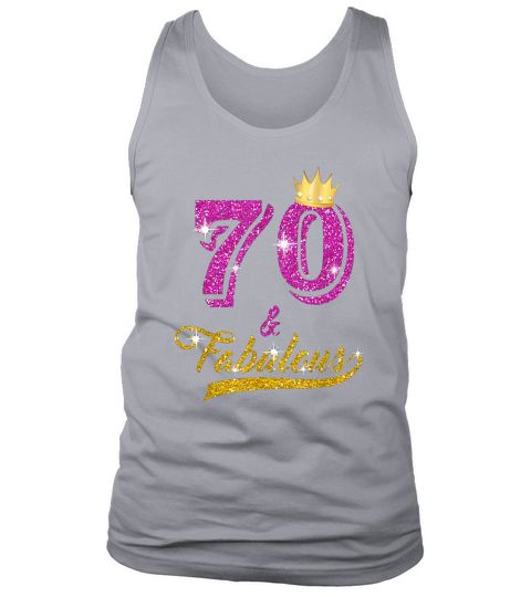70 And Fabulous 70 Years Old 70th Birthday Gift Tank Top Unisex