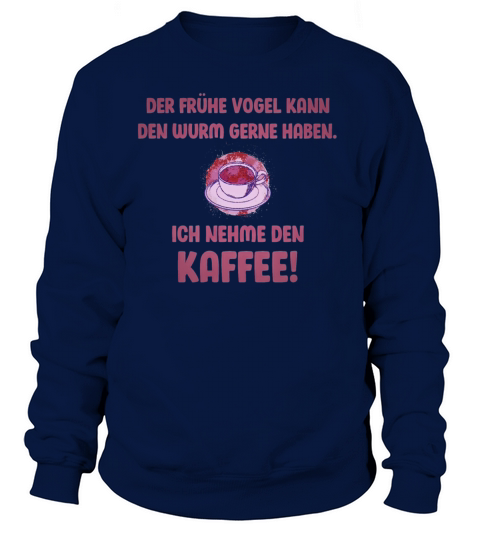 Funny coffee saying coffee cup gift and Women's Sweatshirt