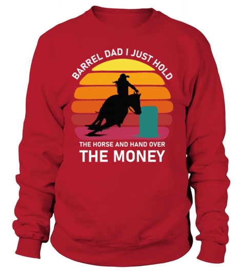 Barrel Dad I Just Hold The Horse and hand Women's Sweatshirt