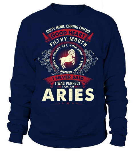 Aries - I never said I am a perfect aries t - shir Women's Sweatshirt