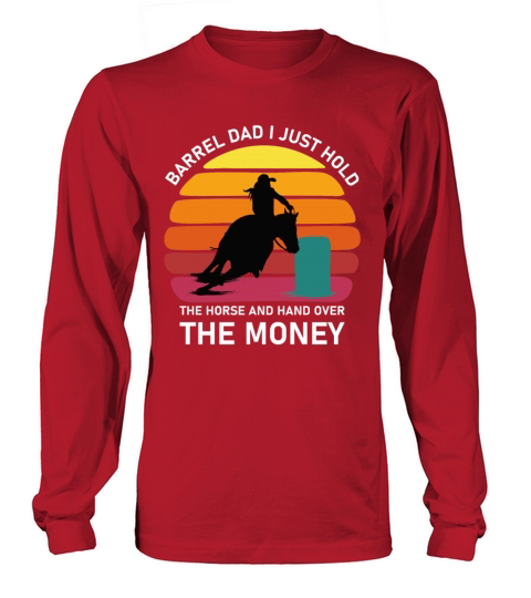 Barrel Dad I Just Hold The Horse and hand Women's Long Sleeve