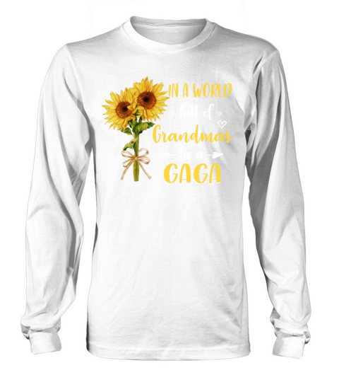 In A World Full Of Grandmas Be A Gaga Tshirt Men's Long Sleeve