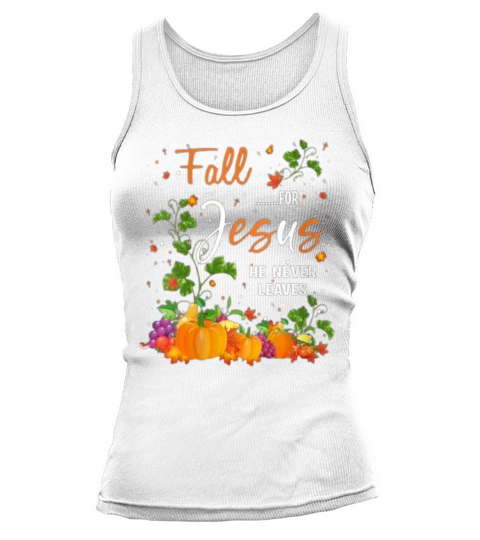 Fall For Jesus He Never Leaves Costume Christian Women's Tank Top