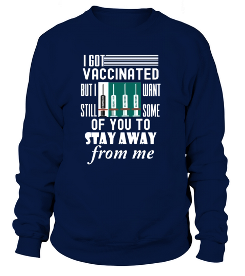 i got vaccinated but stay away from me Women's Sweatshirt