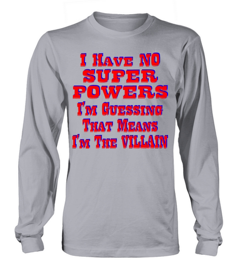 I Have No Super Powers Guessing I’m The Villain Women's Long Sleeve