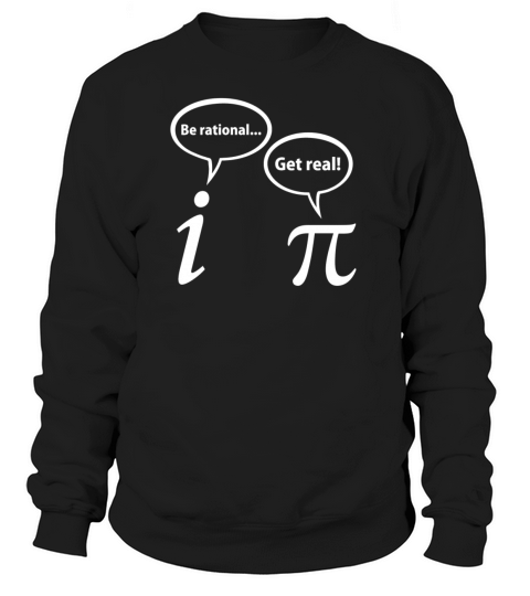 Be Rational Get Real Imaginary Math Pi Women's Sweatshirt