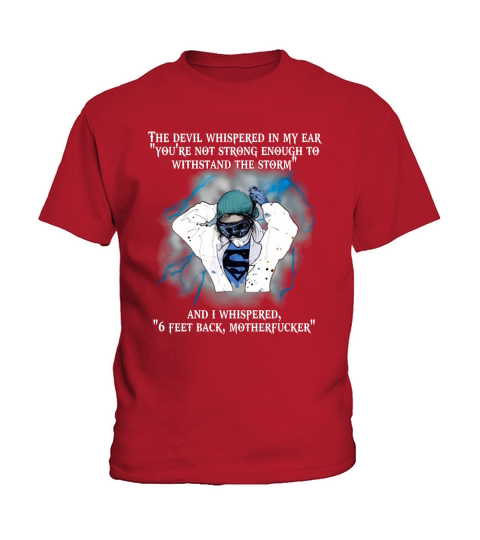 Nurse Devil Whispered In Ear I Whispered 6 Feet Back T-Shirth Kids T-Shirt