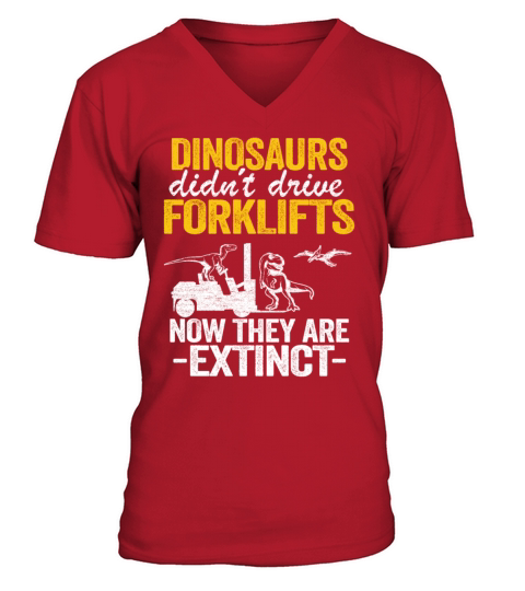 Dinosaurs Didnt Drive Forklifts Jokes Funny Men's V-Neck T-shirt