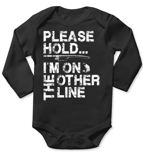 Please Hold Im on the Other Line - Funny Fishing Long Sleeve Baby One-Piece