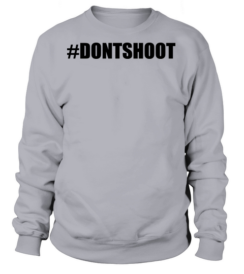 DONT SHOOT Women's Sweatshirt