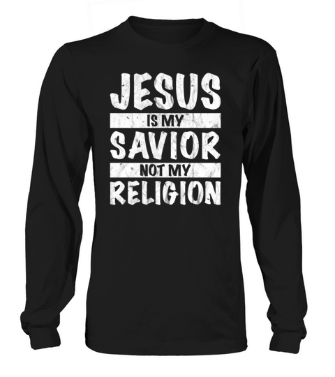 Jesus Is My Savior Not My Religion Women's Long Sleeve