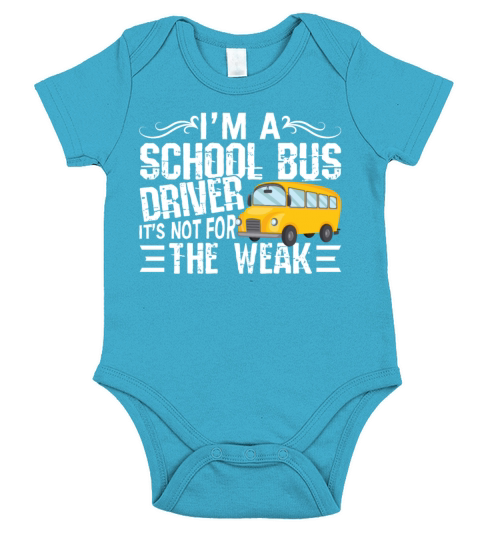 School Bus Driver Is Not For The Weak Short Sleeve Baby One-Piece