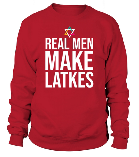 Jewish Hanukkah Food Real Men Make Latkes T Shirt Women's Sweatshirt