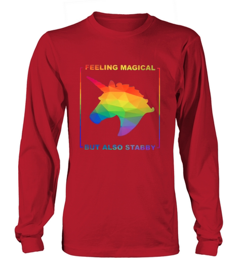 LGBT Unicorn Feeling Magical But Also Stabby Long sleeved Unisex