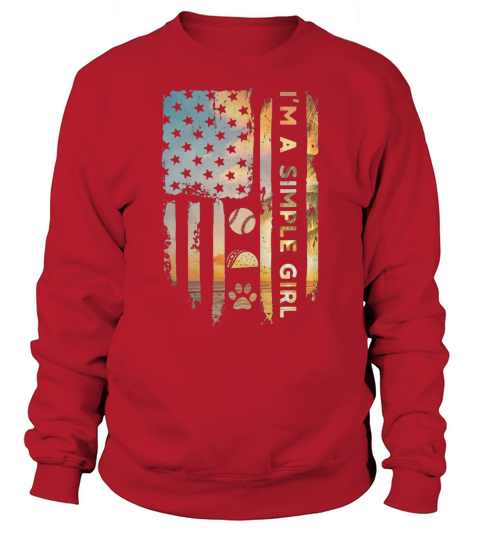 America flag Im a simple girl I like baseball tacos and paw dog Sweatshirt Unisex