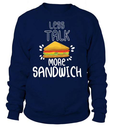 Less Talk Sandwich Junk Food Burgers Women's Sweatshirt