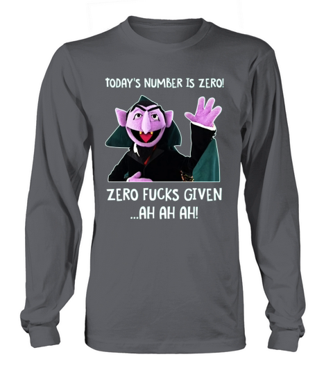 Count Von Count TODAYS NUMBER IS ZERO Long sleeved Unisex
