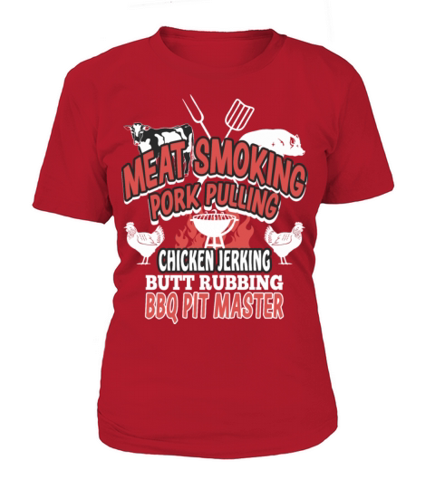 Meat Smoking Pork Pulling Chicken Jerking Women's T-Shirt