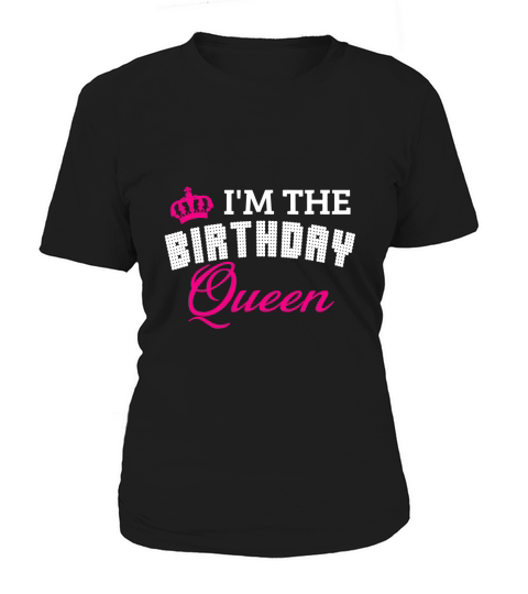 Im The Birthday Queen Women's T-Shirt