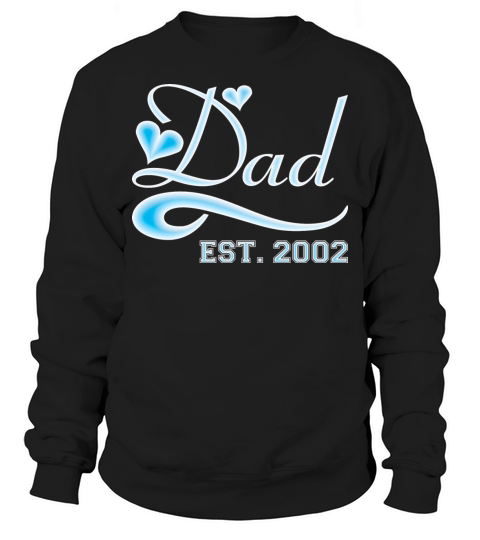 Dad Established 2002 Happy Fathers Day Men's Sweatshirt