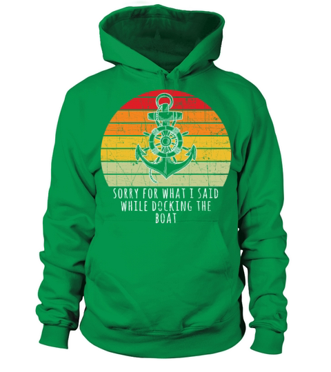 Boating Gift Sorry For What I Said While Docking T Women's Hoodie