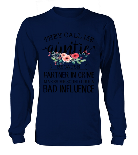 they call me auntie because partner in crime makes Women's Long Sleeve