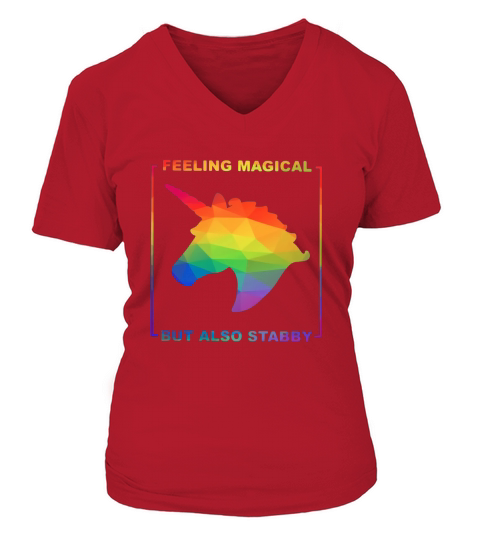 LGBT Unicorn Feeling Magical But Also Stabby V-neck T-Shirt Woman
