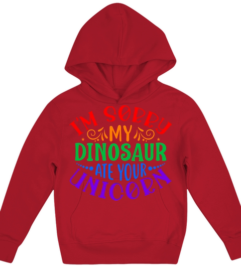 Im sorry my dinosaur ate Kids Hoodie