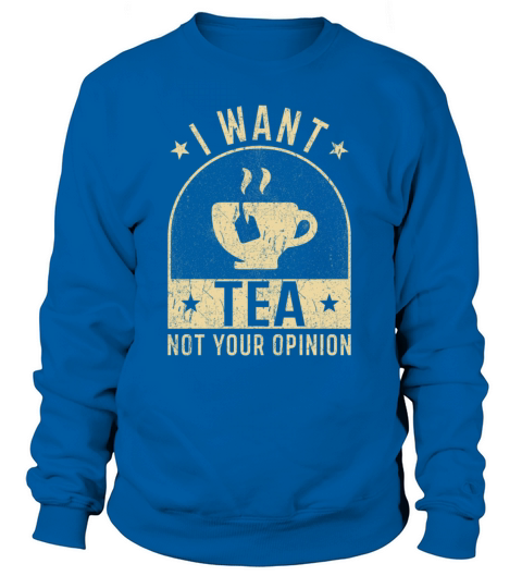 Tea Lover Tea Gifts Tea Saying Women's Sweatshirt