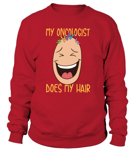 Oncologist Does My Hair - Gift Women's Sweatshirt