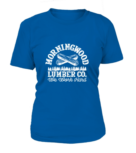 Morning Wood Lumber Company For Lumberjack Carpent Women's T-Shirt