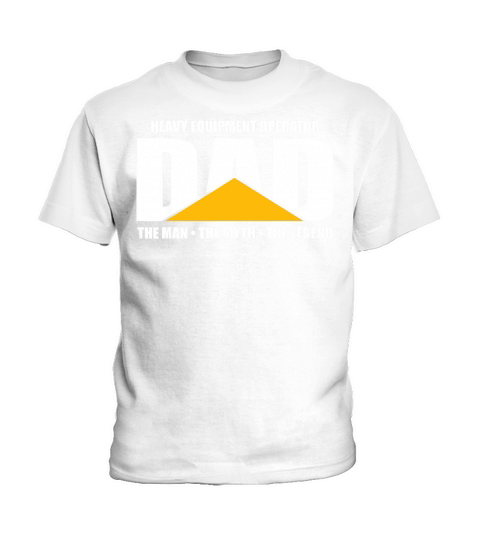 Mens Heavy Equipment Operator Dad Tshirt Excavator Bulldozer Gift T-Shirt Kids T-Shirt