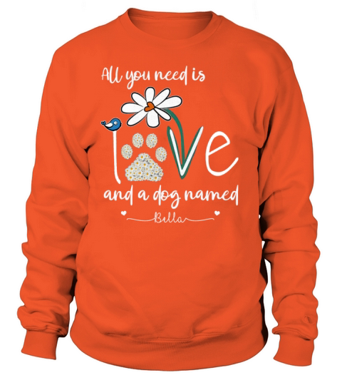 Cute Bird Daisy All You Need Is Love And A Dog Nam Women's Sweatshirt