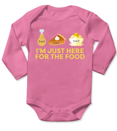 Im Just Here for the Food Thanksgiving Holiday Long Sleeve Baby One-Piece