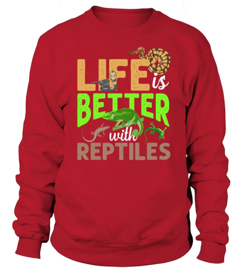 Life Is Better With Reptiles Gecko Chameleon Snake Women's Sweatshirt