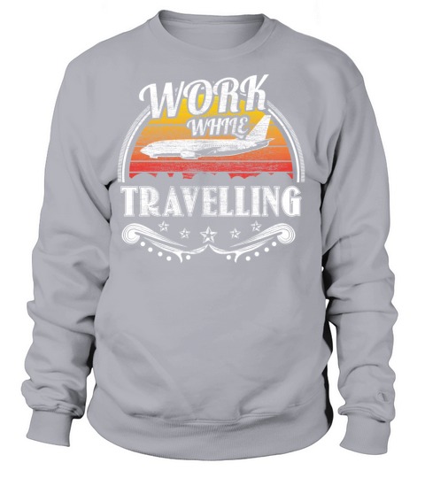 Work And Travel Nomad Job Gift Women's Sweatshirt