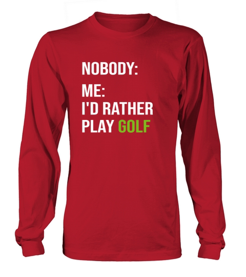 Funny Golfer Meme Id Rather Play Golf Women's Long Sleeve