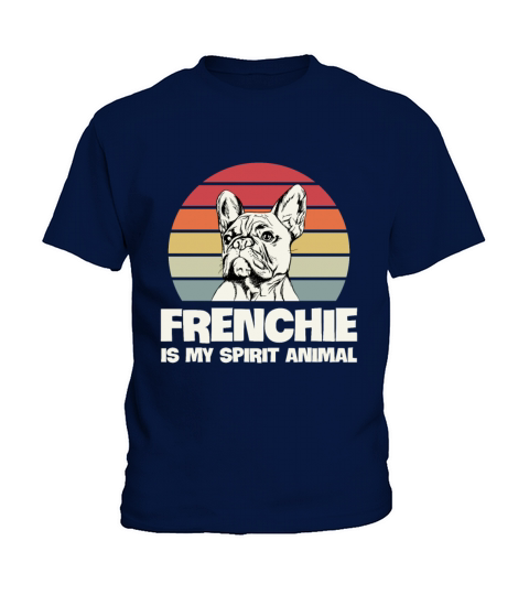 Frenchie is my spirit animal Design for a Frenchie Kids T-Shirt
