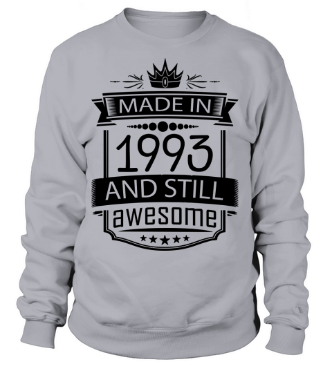 Made In 1993 And Still Awesome Women's Sweatshirt