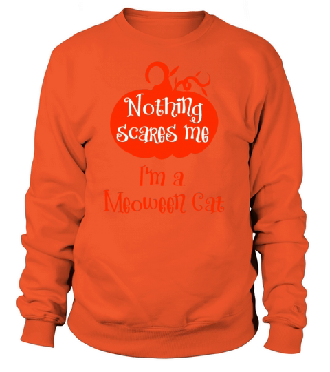 Nothing Scares Me Im a Meoween Cat Women's Sweatshirt