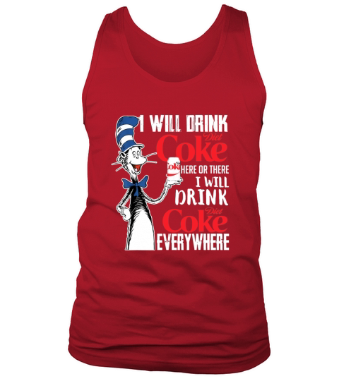 I Will Drink Diets Coke Here Or There Dr Seuss shirt Tank Top Unisex