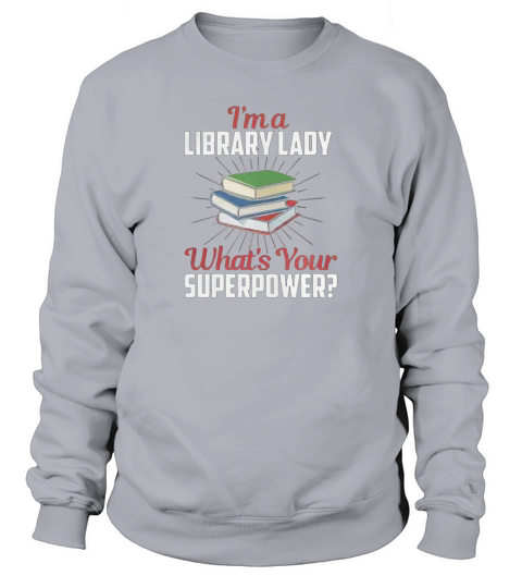 Librarian Superhero   Library Lady Librarian Gift Sweatshirt Unisex