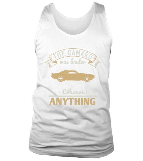 the camaro was louder than anything Tank Top Unisex