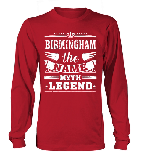 BIRMINGHAM, the name, the myth, the legend tshirt Long sleeved Unisex